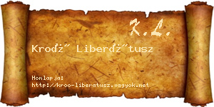 Kroó Liberátusz névjegykártya